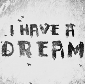 I Have a Dream!!!
